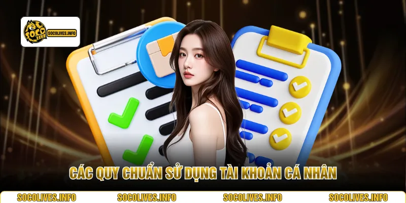 Các quy chuẩn sử dụng tài khoản cá nhân